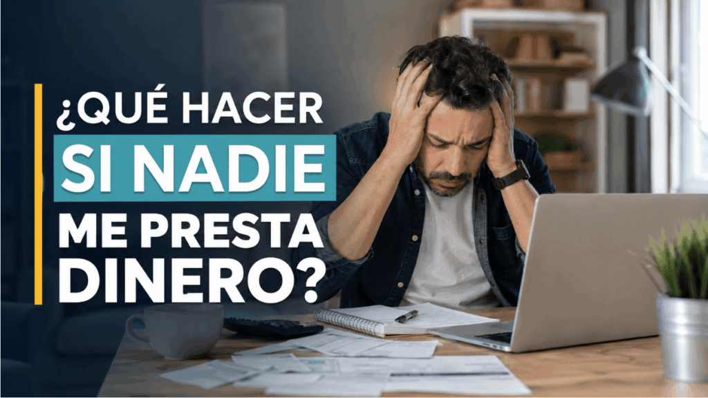 necesito un préstamo y nadie me lo da